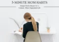 5-Minute Mom Habits book on a calm minimalist background, representing simple daily rituals that help overwhelmed moms find clarity and emotional balance.